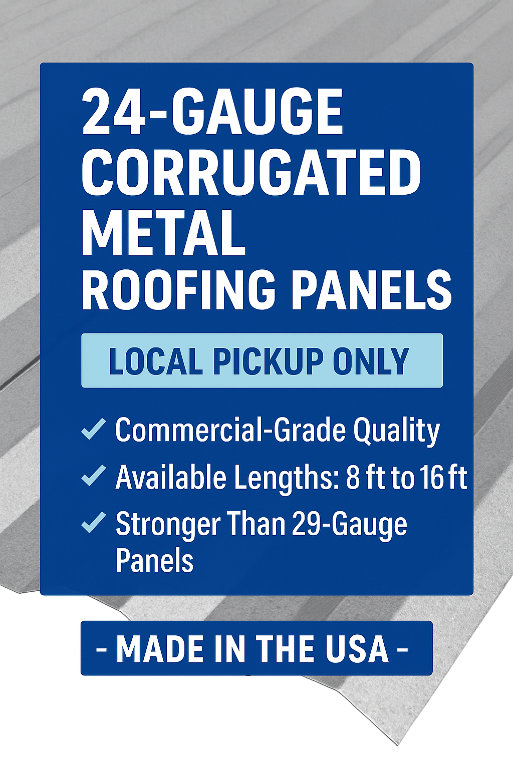 24-Gauge Corrugated Metal Roof Panel – Galvanized Steel – 8ft to 16ft Local Pick Up Only